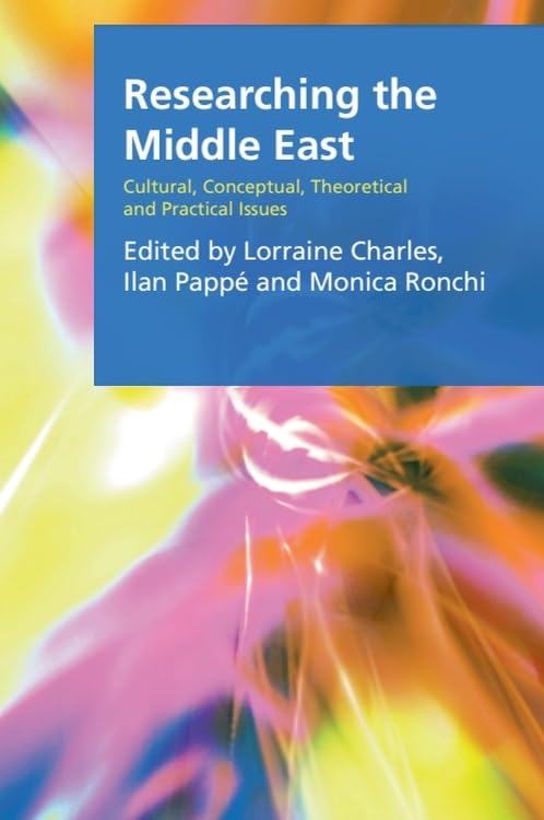 Researching the Middle East : Cultural, Conceptual, Theoretical and Practical Issues