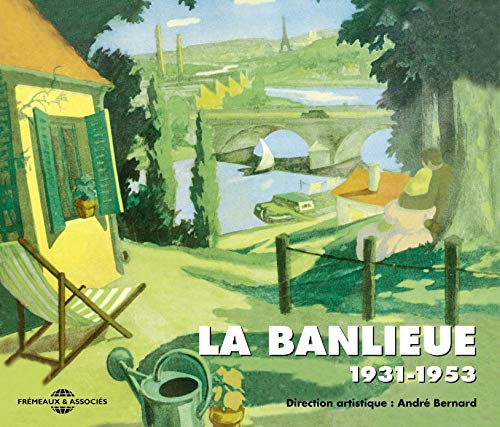 CD cover: painted suburban landscape with a bridge and text “La Banlieue 1931-1953”.