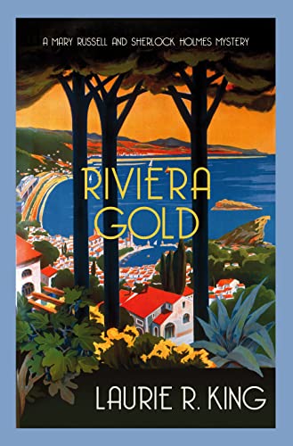 Riviera Gold (Mary Russell & Sherlock Holmes): The intriguing mystery for Sherlock Holmes fans (Mary Russell & Sherlock Holmes, 16)