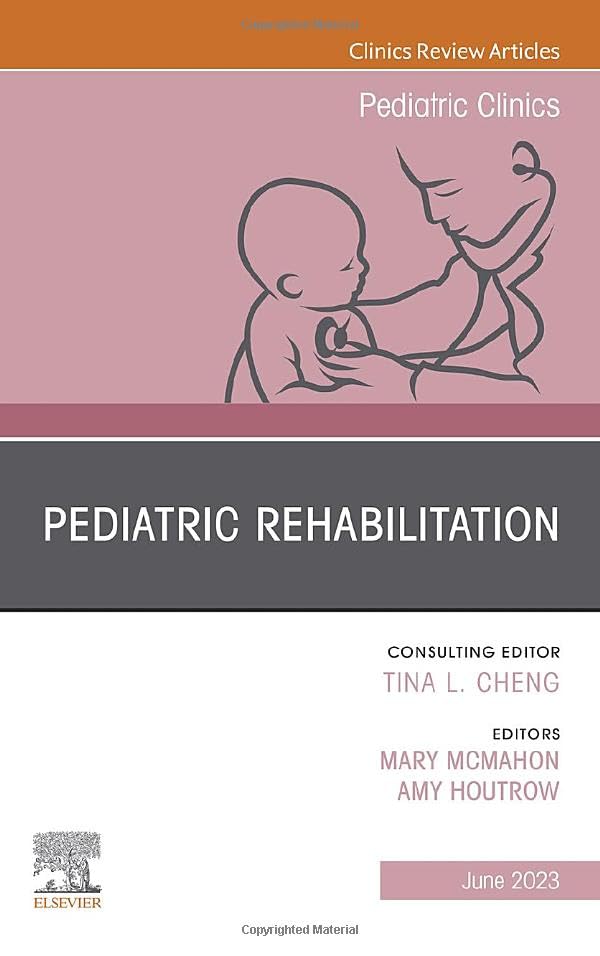 Pediatric Rehabilitation, An Issue of Pediatric Clinics of North America (Volume 70-3) (The Clinics: Internal Medicine, Volume 70-3)