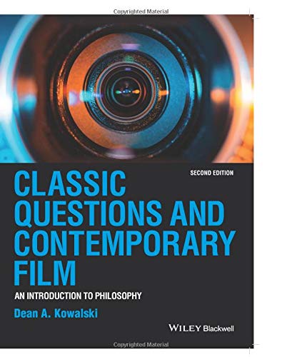 Classic Questions and Contemporary Film: An Introduction to Philosophy