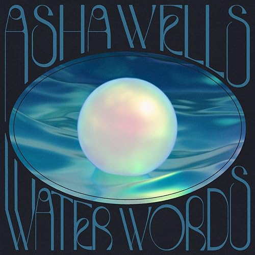 CD cover for Asha Wells’ “Water Words” featuring a pearl and blue waves.