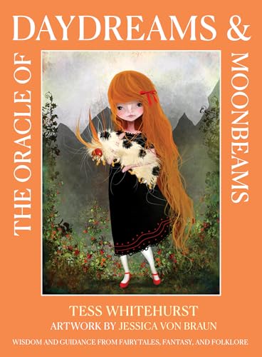 The Oracle of Daydreams & Moonbeams : Wisdom and Guidance from Fairytales, Fantasy, and Folklore
