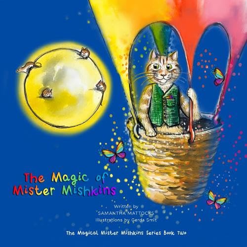 The Magic of Mister Mishkins : Book Two in The Magic of Mister Mishkins Series : 2