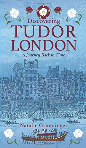 Discovering Tudor London: A Journey Back in Time