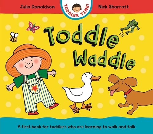 Toddle Waddle : A first book for toddlers who are learning to walk and talk