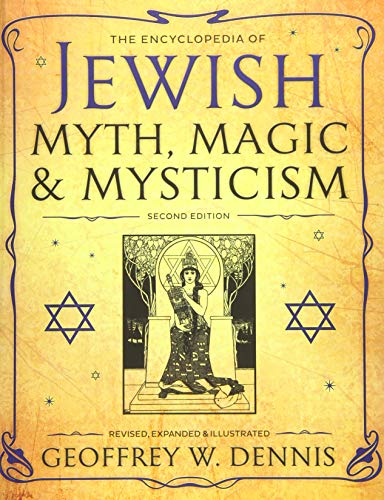 The Encyclopedia of Jewish Myth, Magic and Mysticism: Second Edition