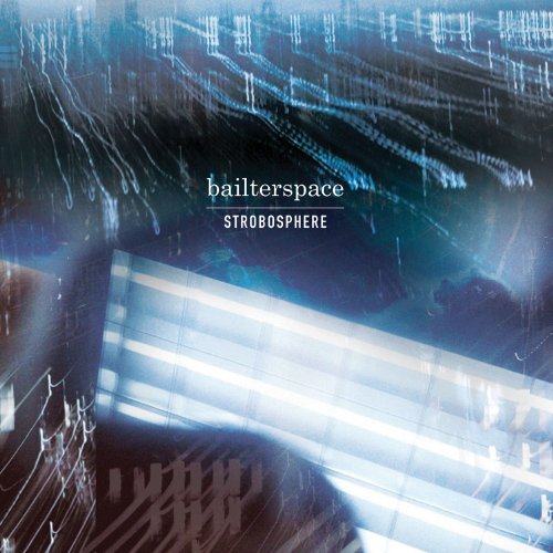 Album cover for Bailterspace Strobosphere featuring abstract blue and white light streaks.