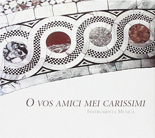 CD cover with a mosaic pattern and text: “O VOS AMICI MEI CARISSIMI”.