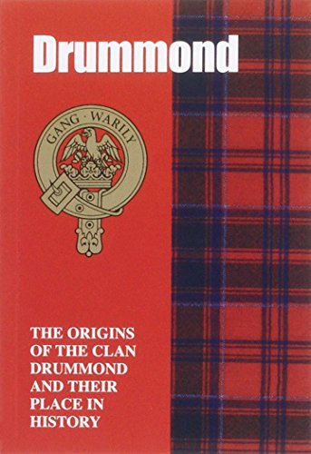 The Drummonds : The Origins of the Clan Drummond and Their Place in History