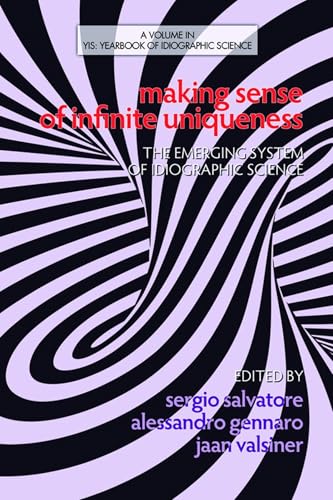 Making Sense of Infinite Uniqueness : The Emerging System of Idiographic Science