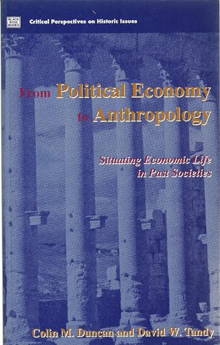 From Political Economy to Anthropology : Situating Economic Life in Past Societies : v. 3