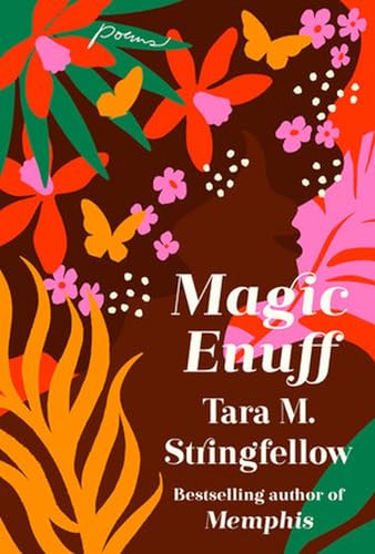Magic Enuff : Radiant poems from the bestselling author of Memphis