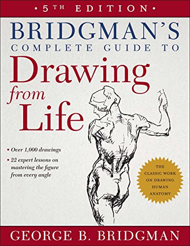 Bridgman's Complete Guide to Drawing from Life: 5th Edition