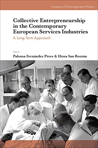 Collective Entrepreneurship in the Contemporary European Services Industries : A Long Term Approach