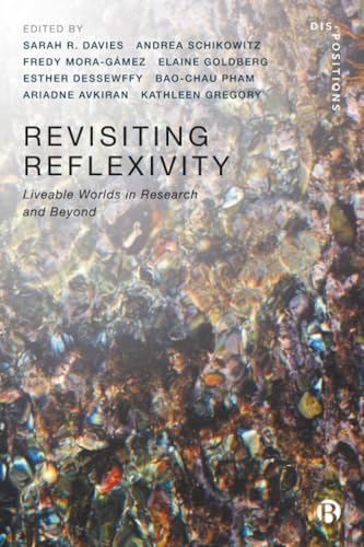 Revisiting Reflexivity : Liveable Worlds in Research and Beyond