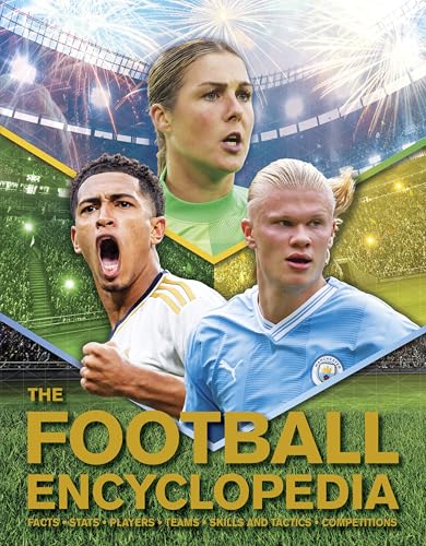 The Football Encyclopedia : Facts • Stats • Players • Teams • Skills and Tactics • Competitions