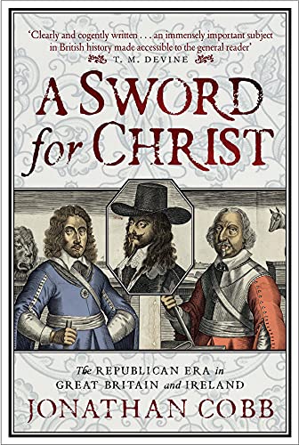 A Sword for Christ: The Republican Era in Great Britain and Ireland
