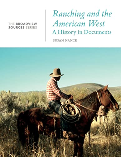 Ranching and the American West: A History in Documents : The Broadview Source Series