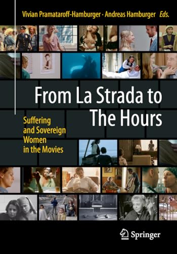 From La Strada to The Hours : Suffering and Sovereign Women in the Movies