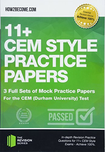 11+ CEM Style Practice Papers: 3 Full Sets of Mock Practice Papers for the CEM (Durham University) Test: In-depth Revision Practice Questions for 11+ CEM Style Exams - Achieve 100% (Revision Series)