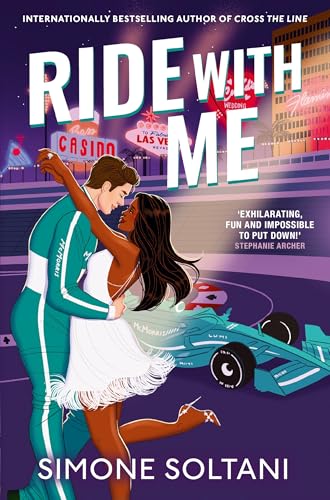 Ride with Me : An Addictive, Spicy and Adrenaline-Fuelled Formula 1 Romance
