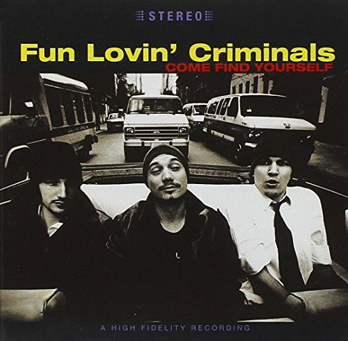 CD cover for Fun Lovin’ Criminals’ “Come Find Yourself,” featuring three men.