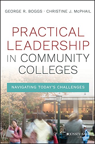 Practical Leadership in Community Colleges: Navigating Todays Challenges