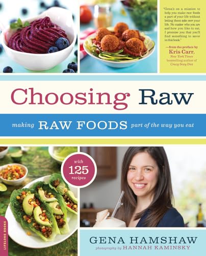 Choosing Raw : Making Raw Foods Part of the Way You Eat