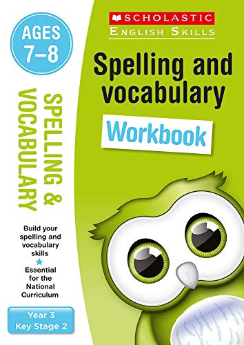 Spelling and Vocabulary practice activities for children ages 7-8 (Year 3). Perfect for Home Learning.: (Scholastic English Skills)