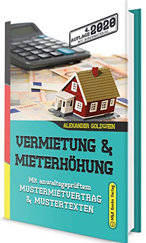 Vermietung & Mieterhöhung: Mit anwaltsgeprüftem Mustermietvertrag & Mustertexten (4. Auflage 2020)