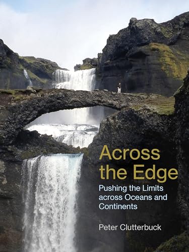 Across the Edge : Pushing the Limits across Oceans and Continents