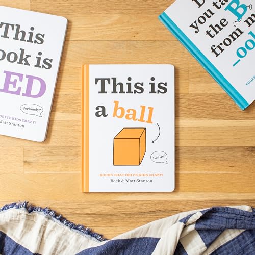 Books That Drive Kids CRAZY!: This is a Ball