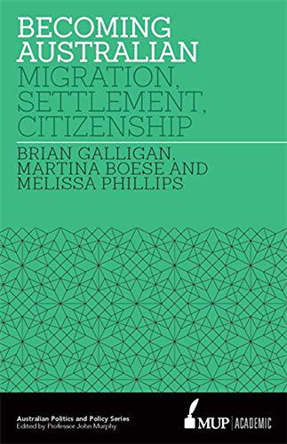 Becoming Australian : Migration, Settlement and Citizenship