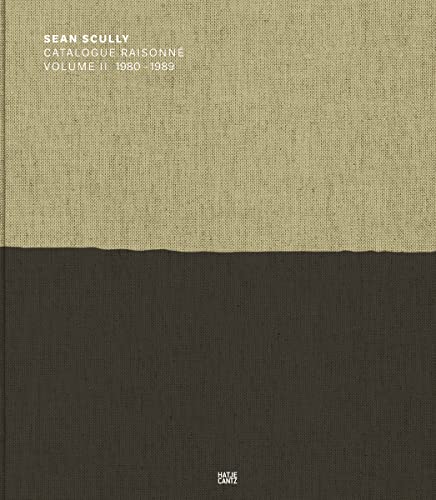 Sean Scully: Catalogue Raisonne. Volume Ii 1980-1989