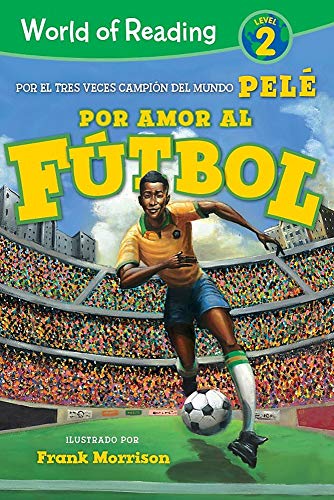 Por Amor al Fútbol / For Love of Soccer! (World of Reading, Level 2)