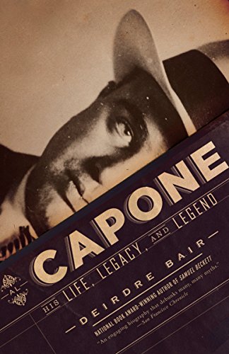Al Capone: His Life and Legacy: His Life, Legacy, and Legend