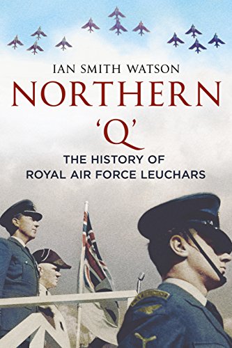 Northern 'Q' : The History of Royal Air Force, Leuchars