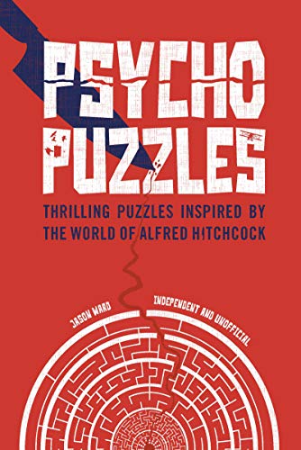 Psycho Puzzles: Thrilling puzzles inspired by the world of Alfred Hitchcock (Puzzle Book)