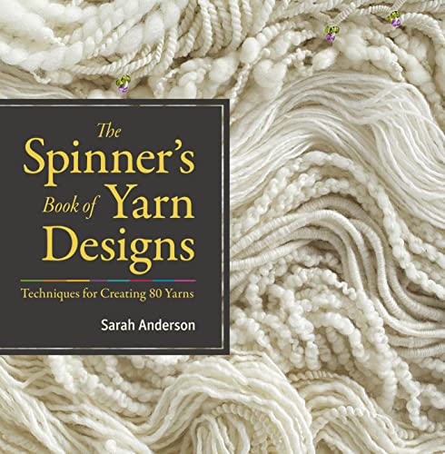 Spinner's Book of Yarn Designs: Techniques for Creating 80 Yarns