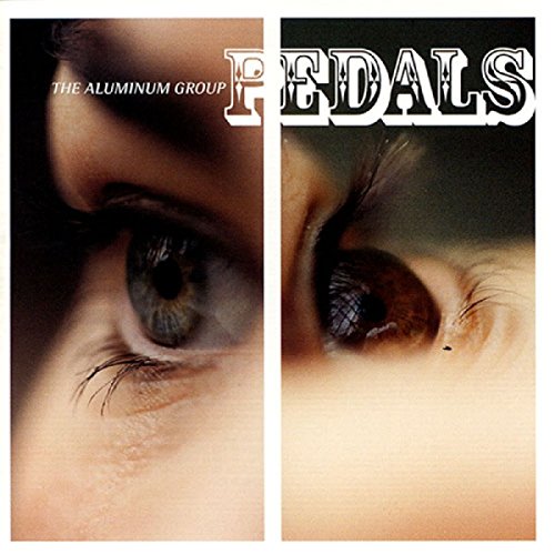 CD cover for The Aluminum Group’s “Pedals,” featuring close-up eyes.