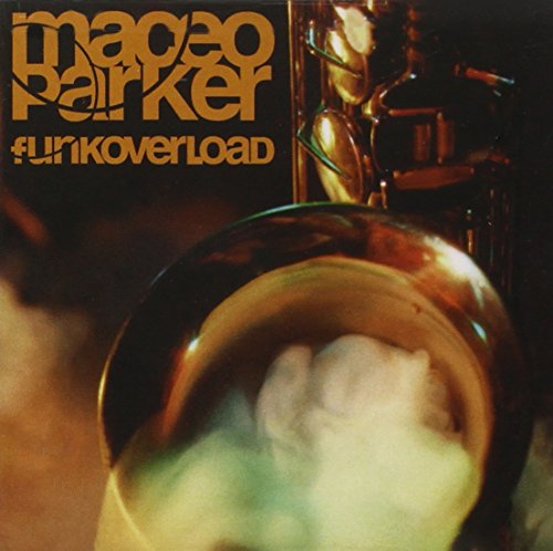 CD cover for Maceo Parker’s “Funk Overload” featuring a saxophone.