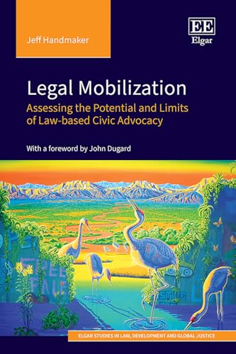 Legal Mobilization : Assessing the Potential and Limits of Law-based Civic Advocacy