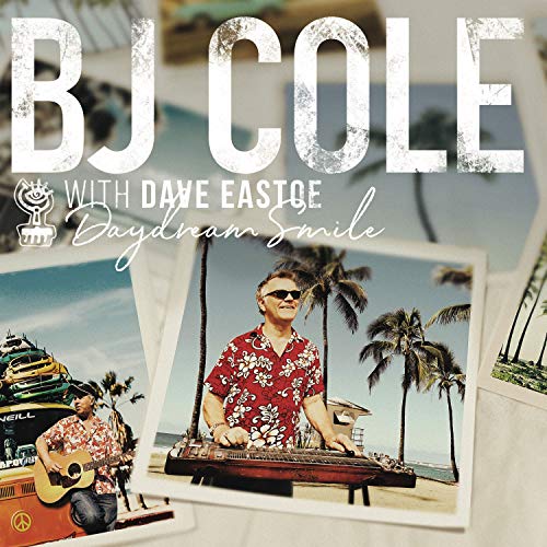 Album cover for BJ Cole and Dave Eastoe’s “Daydream Smile” featuring musicians.