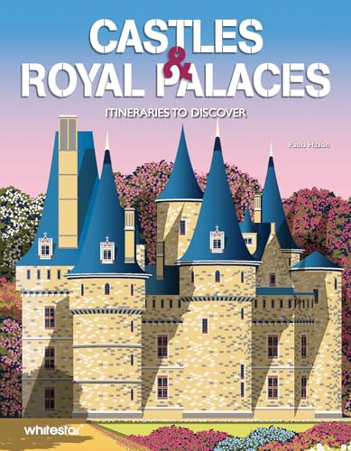 Castles & Royal Palaces : Itineraries to Discover