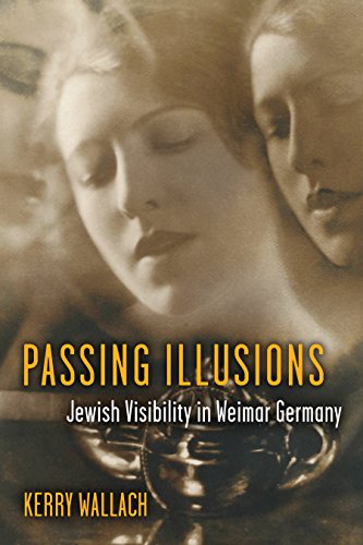 Passing Illusions : Jewish Visibility in Weimar Germany