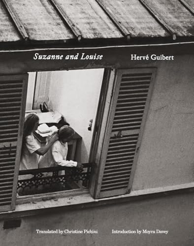 Herve Guibert: Suzanne and Louise