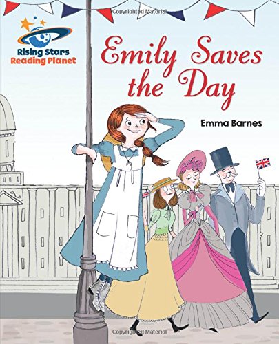 Reading Planet - Emily Saves the Day - White: Galaxy (Rising Stars Reading Planet)