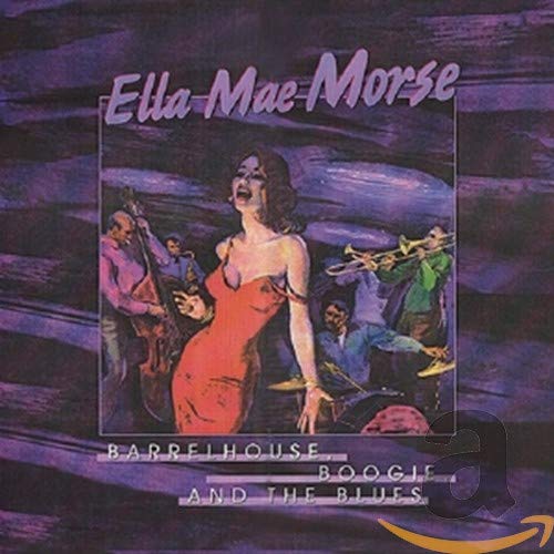 CD cover for Ella Mae Morse’s “Barrelhouse Boogie and the Blues” album.
