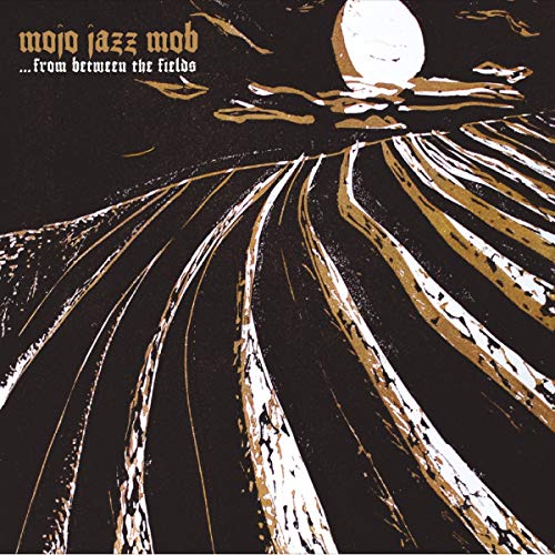 Album cover for Mojo Jazz Mob: “From Between The Fields” with field illustration.